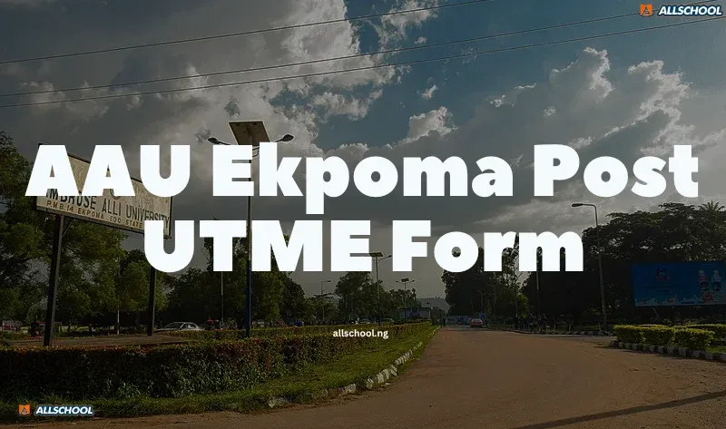 AAU Post UTME Form 2026/2027 Now on Sale – Apply Online