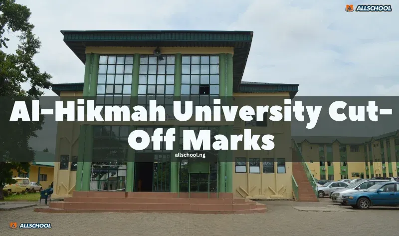 Al-Hikmah University Cut-off Marks 2026/2027 [UPDATED]
