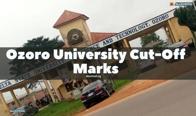 Delta State University Ozoro Cut-Off Mark 2026/2027 [UPDATED]