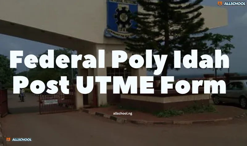 Federal Poly Idah Post UTME Form 2026/2027 Out – Apply Now