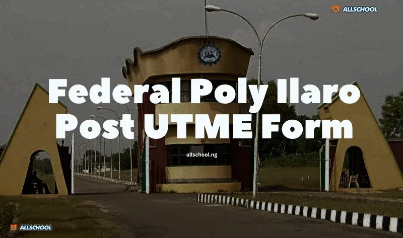 Federal Poly Ilaro Post UTME Form 2026/2027 Is Out β Apply Now