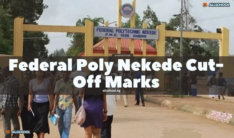Federal Poly Nekede Cut-Off Mark 2026/2027: JAMB Score Is 100