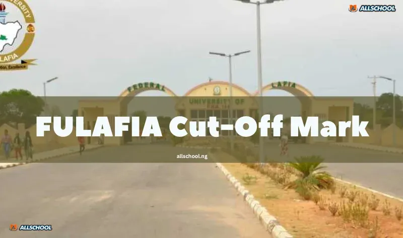 FULAFIA Cut-Off Marks 2026/2027: JAMB & Departmental Requirements