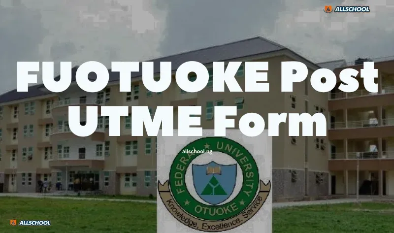 FUOTUOKE Post UTME Form 2026/2027 Now Available – Apply Today