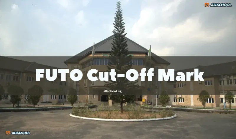 FUTO Cut-off Marks 2024/2025: JAMB Score Requirements for All Courses