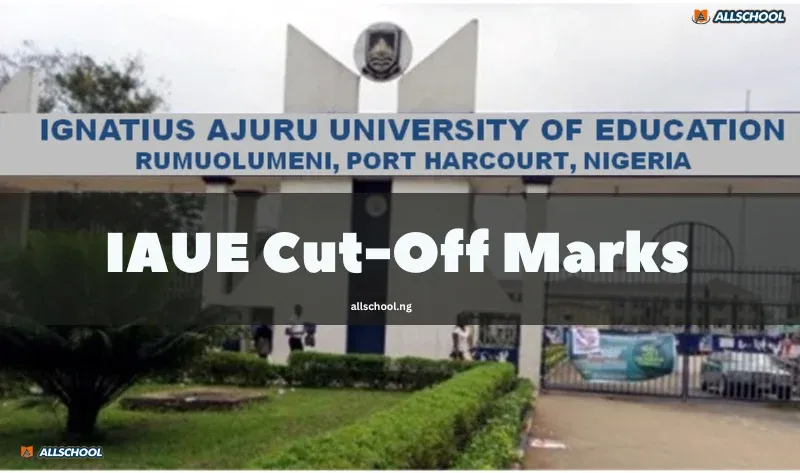 IAUE Cut-Off Mark 2026/2027: JAMB Score & Admission Guide