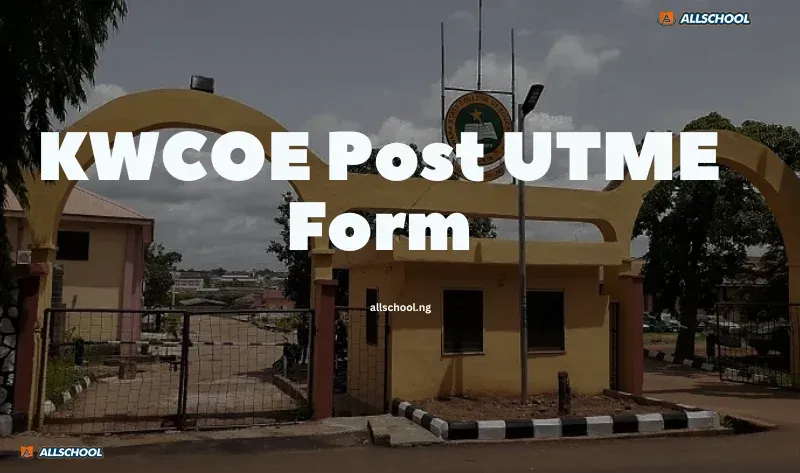 KWASUED Post UTME Form 2026/2027 Is Out – Apply Now
