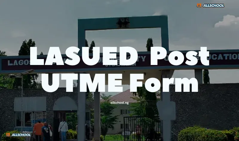 LASUED Post UTME Form 2026/2027 Is Out – Apply Now