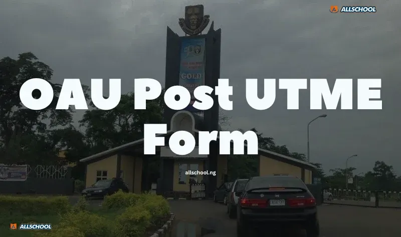 OAU Post UTME Form 2026/2027: Registration, Cut-Off, and How to Apply