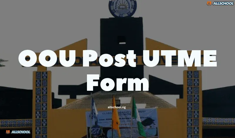 OOU Post UTME Form 2026/2027 Now Available – Apply Here