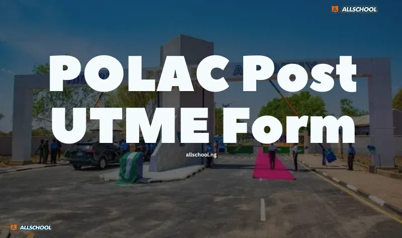 POLAC Post UTME Form 2026/2027: Apply for 13th Regular Course