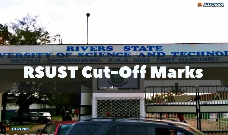 RSUST Cut-Off Mark 2026/2027: JAMB Score for All Courses