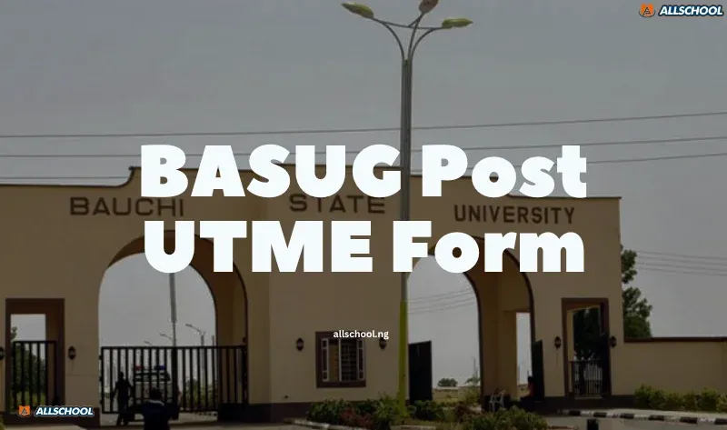 SAZU/BASUG Post UTME Form 2026/2027: Apply Now