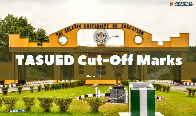 TASUED Cut-Off Mark 2026/2027: JAMB & Departmental Requirements