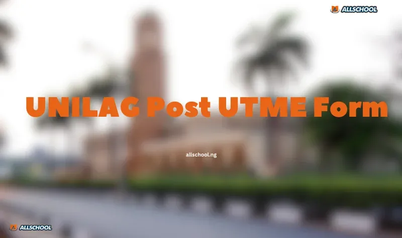 UNILAG Post UTME Form 2026/2027: Registration Now Open