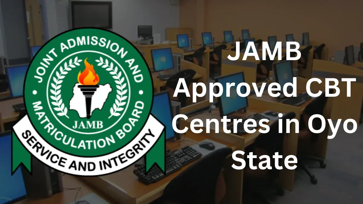 Complete List of Accredited JAMB CBT Centres in Oyo State for 2026 UTME Registration"